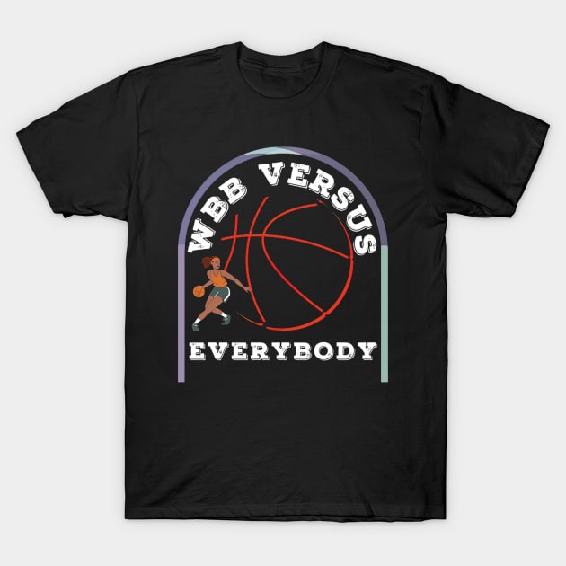 WBB vs Everybody - Dawn Staley T-Shirt by ThomaneJohnson